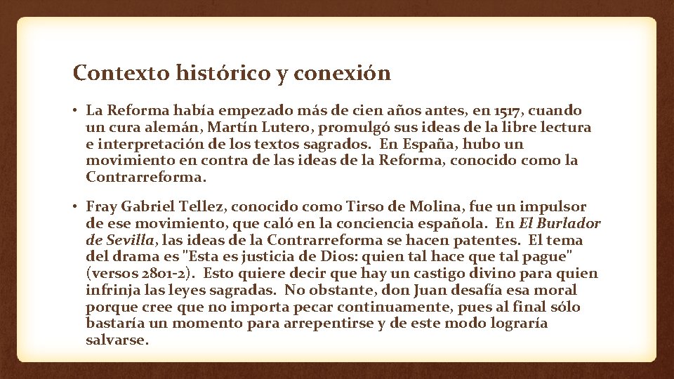 Contexto histórico y conexión • La Reforma había empezado más de cien años antes,