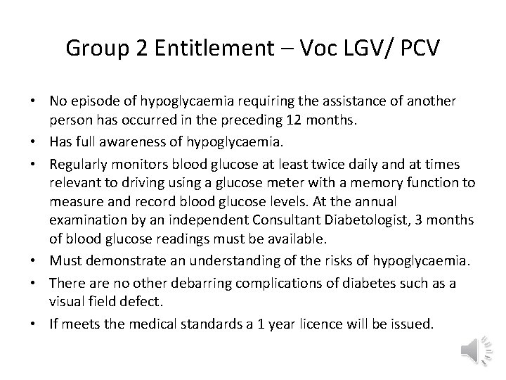 Group 2 Entitlement – Voc LGV/ PCV • No episode of hypoglycaemia requiring the