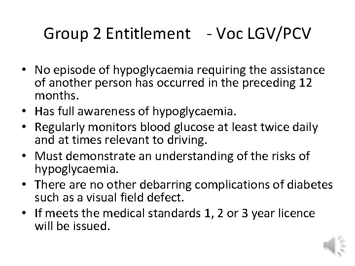 Group 2 Entitlement - Voc LGV/PCV • No episode of hypoglycaemia requiring the assistance