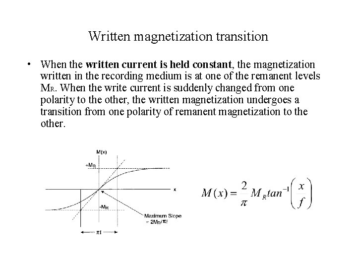 Written magnetization transition • When the written current is held constant, the magnetization written