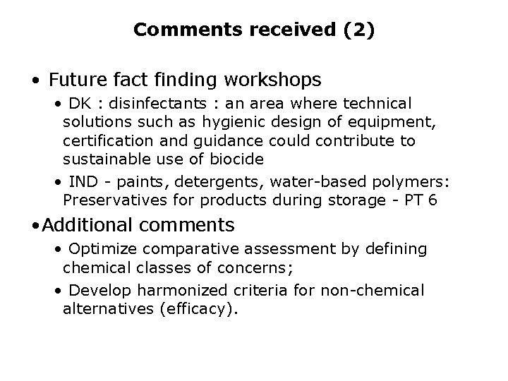 Comments received (2) • Future fact finding workshops • DK : disinfectants : an