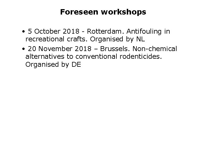 Foreseen workshops • 5 October 2018 - Rotterdam. Antifouling in recreational crafts. Organised by