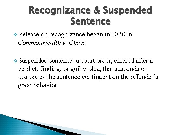 Recognizance & Suspended Sentence v Release on recognizance began in 1830 in Commonwealth v.