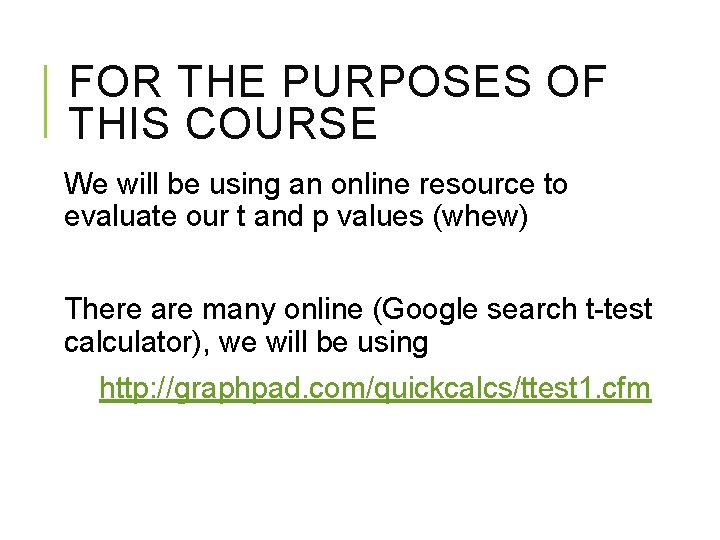 FOR THE PURPOSES OF THIS COURSE We will be using an online resource to