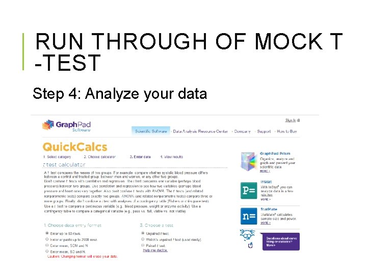 RUN THROUGH OF MOCK T -TEST Step 4: Analyze your data 