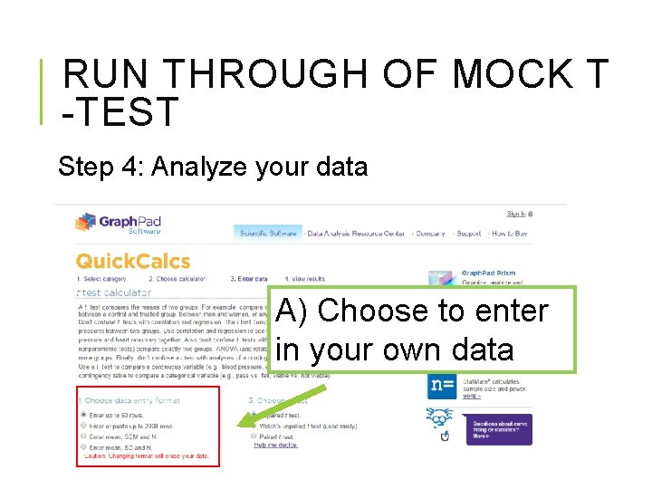 RUN THROUGH OF MOCK T -TEST Step 4: Analyze your data A) Choose to