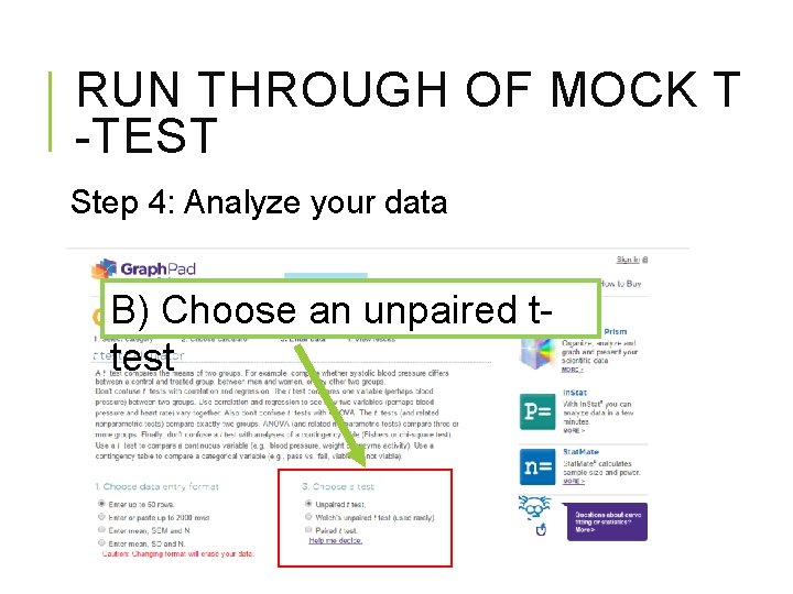RUN THROUGH OF MOCK T -TEST Step 4: Analyze your data B) Choose an