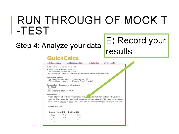 RUN THROUGH OF MOCK T -TEST E) Record your Step 4: Analyze your data
