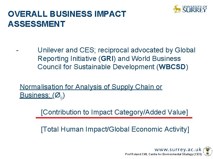 OVERALL BUSINESS IMPACT ASSESSMENT - Unilever and CES; reciprocal advocated by Global Reporting Initiative