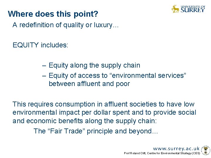 Where does this point? A redefinition of quality or luxury… EQUITY includes: – Equity