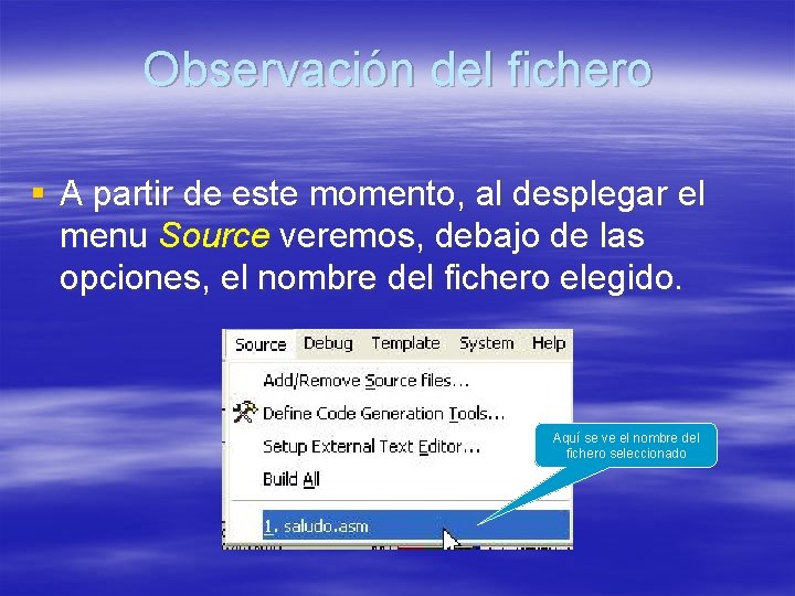 Observación del fichero § A partir de este momento, al desplegar el menu Source