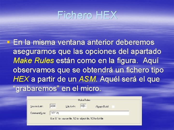 Fichero HEX § En la misma ventana anterior deberemos asegurarnos que las opciones del