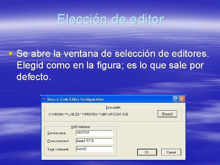 Elección de editor § Se abre la ventana de selección de editores. Elegid como