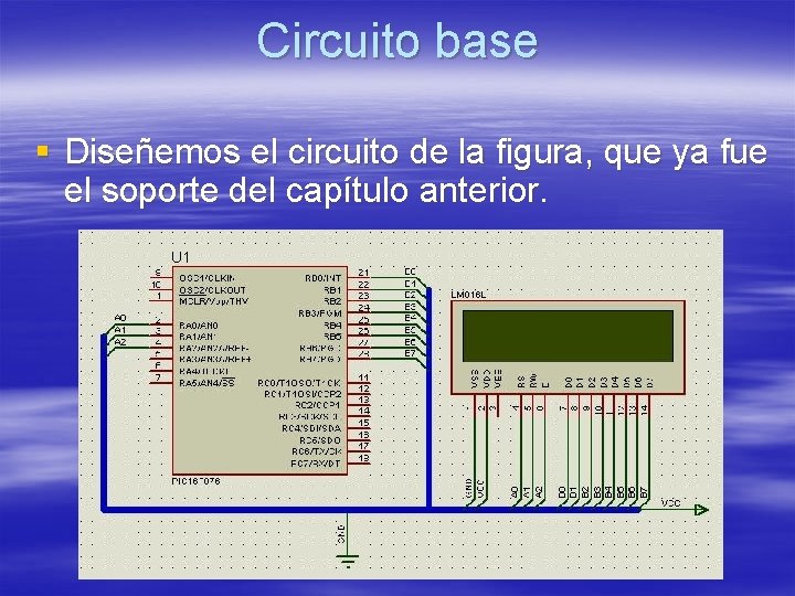 Circuito base § Diseñemos el circuito de la figura, que ya fue el soporte