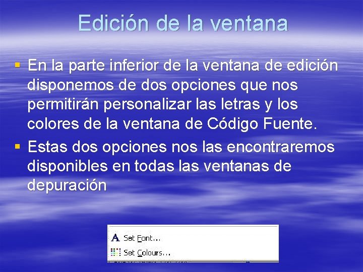 Edición de la ventana § En la parte inferior de la ventana de edición