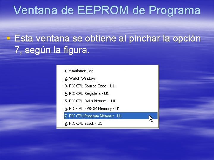 Ventana de EEPROM de Programa § Esta ventana se obtiene al pinchar la opción