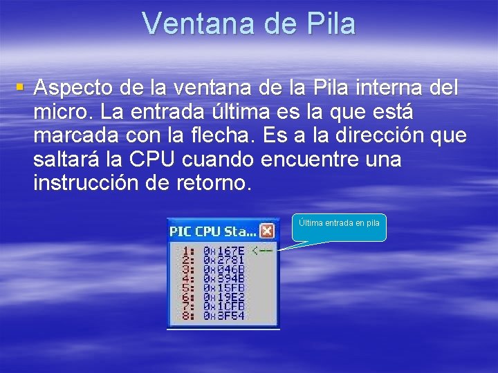 Ventana de Pila § Aspecto de la ventana de la Pila interna del micro.