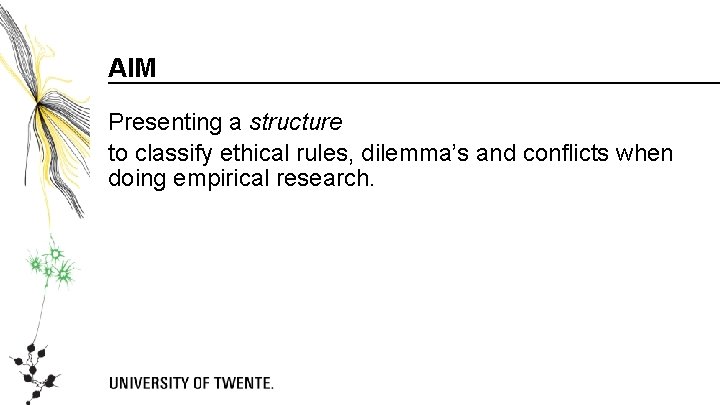 AIM Presenting a structure to classify ethical rules, dilemma’s and conflicts when doing empirical