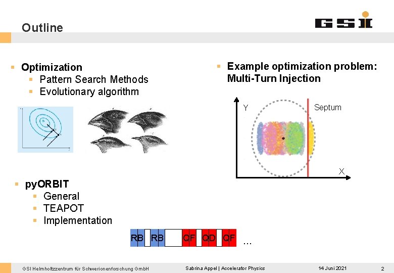 Outline § Optimization § Pattern Search Methods § Evolutionary algorithm § Example optimization problem: