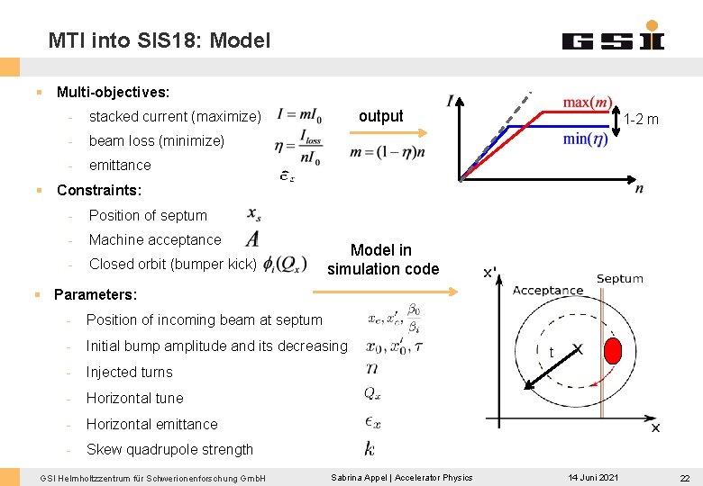 MTI into SIS 18: Model § Multi-objectives: - stacked current (maximize) - beam loss