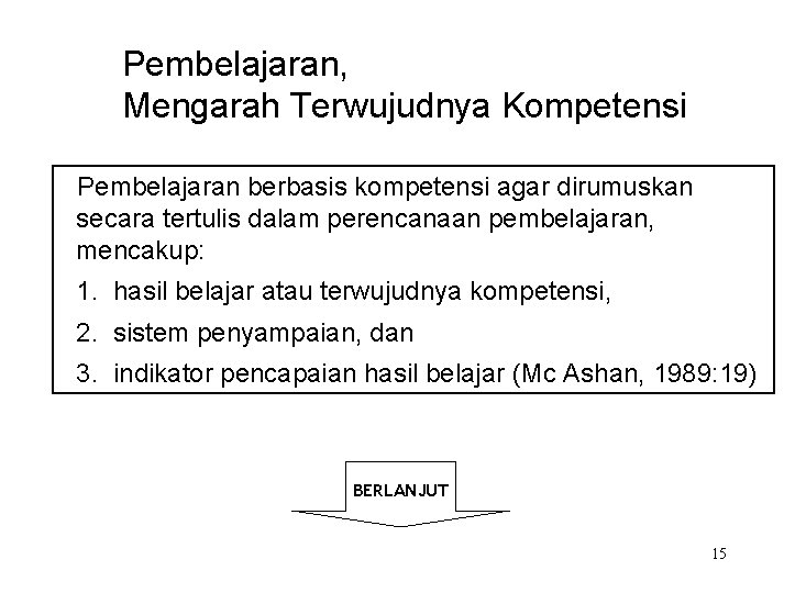 Pembelajaran, Mengarah Terwujudnya Kompetensi Pembelajaran berbasis kompetensi agar dirumuskan secara tertulis dalam perencanaan pembelajaran,