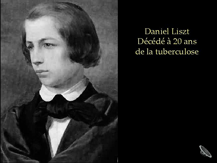 Daniel Liszt Décédé à 20 ans de la tuberculose 