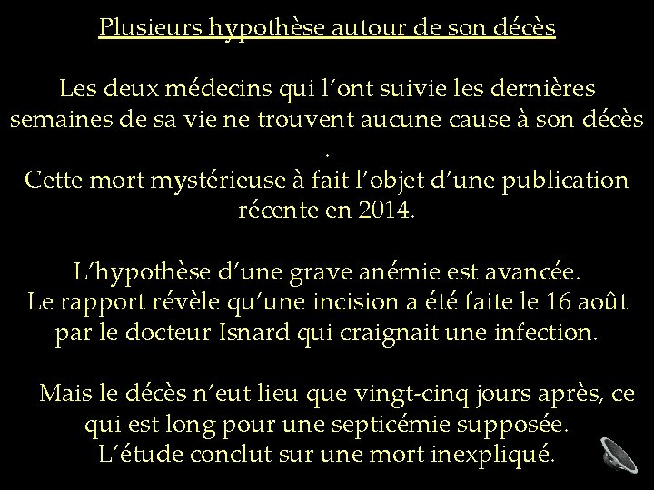 Plusieurs hypothèse autour de son décès Les deux médecins qui l’ont suivie les dernières