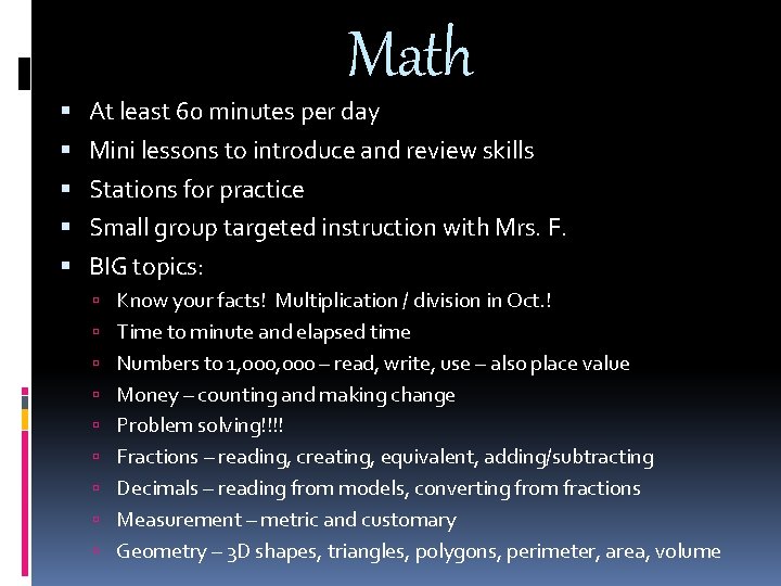 Math At least 60 minutes per day Mini lessons to introduce and review skills