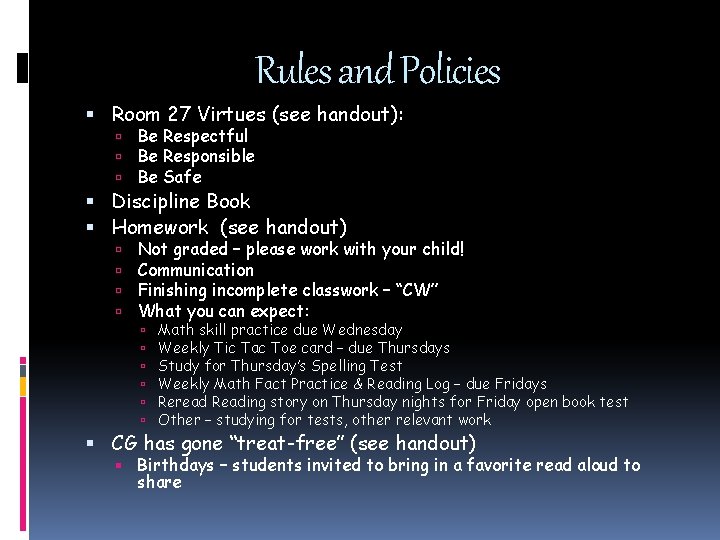 Rules and Policies Room 27 Virtues (see handout): Be Respectful Be Responsible Be Safe