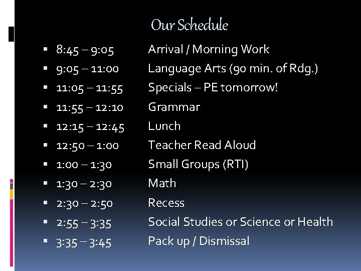 Our Schedule 8: 45 – 9: 05 – 11: 00 11: 05 – 11: