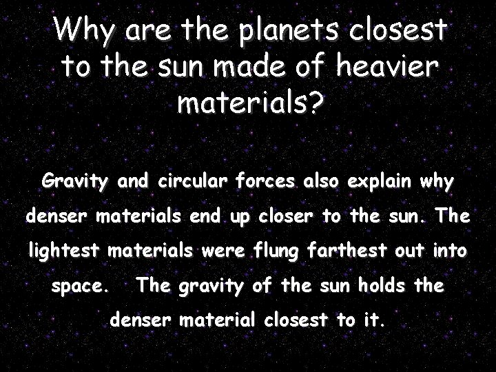 Why are the planets closest to the sun made of heavier materials? Gravity and