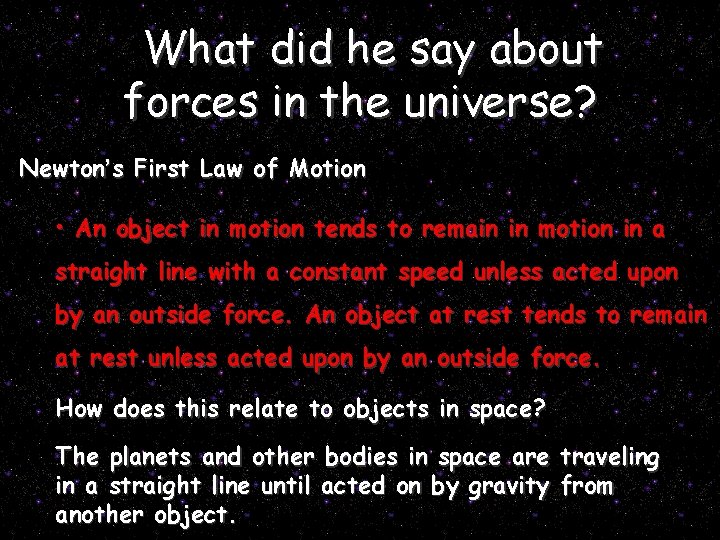 What did he say about forces in the universe? Newton’s First Law of Motion
