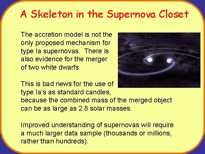 A Skeleton in the Supernova Closet The accretion model is not the only proposed