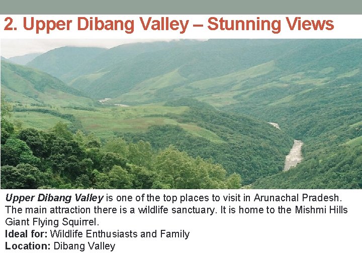 2. Upper Dibang Valley – Stunning Views Upper Dibang Valley is one of the