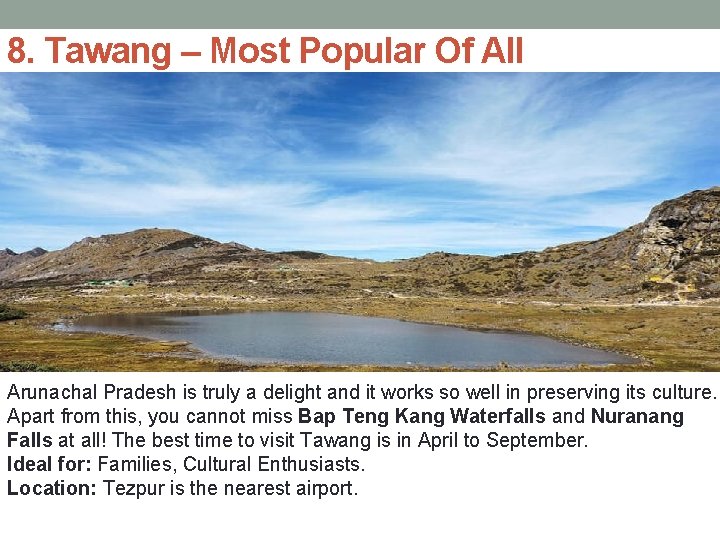 8. Tawang – Most Popular Of All Arunachal Pradesh is truly a delight and