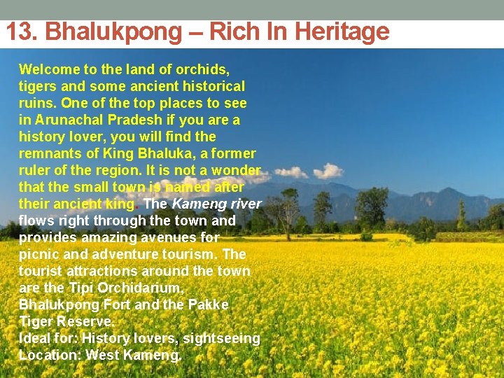 13. Bhalukpong – Rich In Heritage Welcome to the land of orchids, tigers and