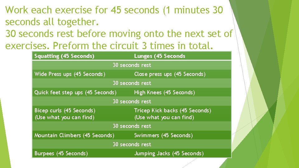 Work each exercise for 45 seconds (1 minutes 30 seconds all together. 30 seconds