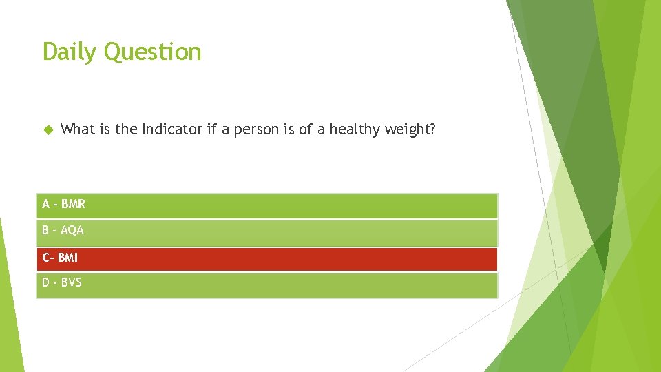 Daily Question What is the Indicator if a person is of a healthy weight?