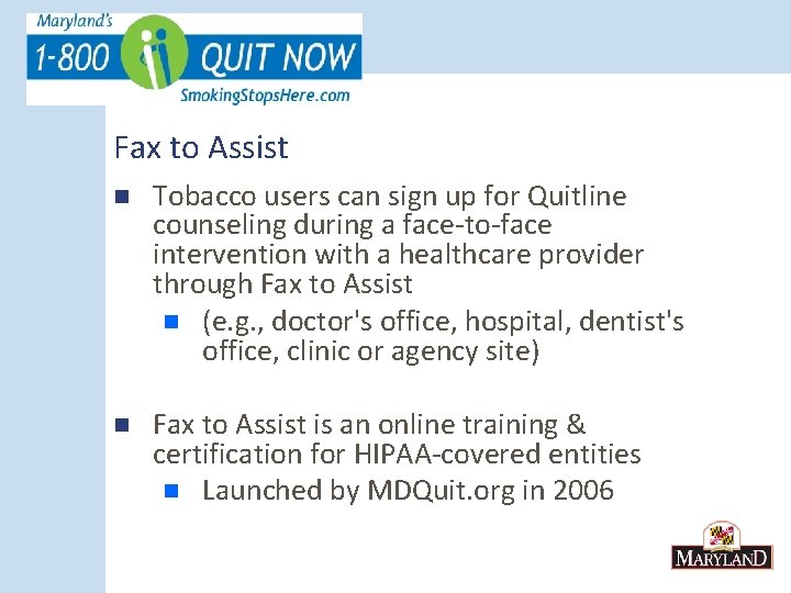 Fax to Assist n Tobacco users can sign up for Quitline counseling during a