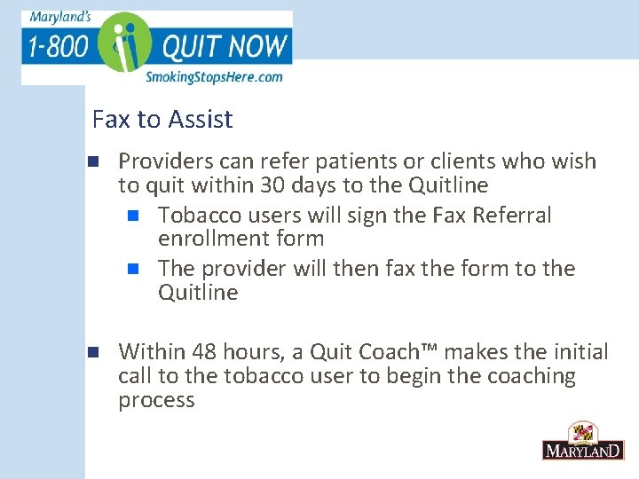 Fax to Assist n Providers can refer patients or clients who wish to quit