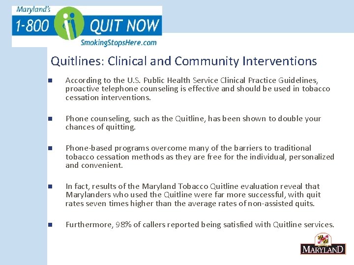 Quitlines: Clinical and Community Interventions n According to the U. S. Public Health Service