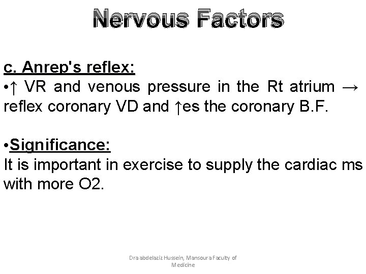 Nervous Factors c. Anrep's reflex: • ↑ VR and venous pressure in the Rt