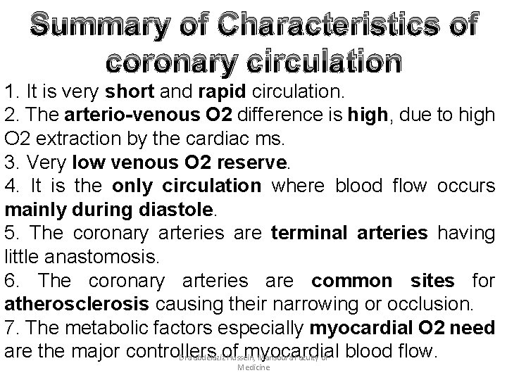 Summary of Characteristics of coronary circulation 1. It is very short and rapid circulation.