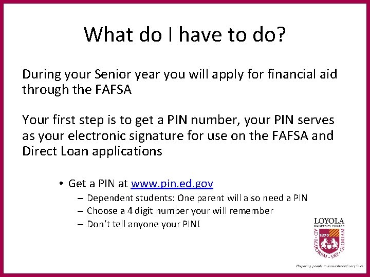 What do I have to do? During your Senior year you will apply for