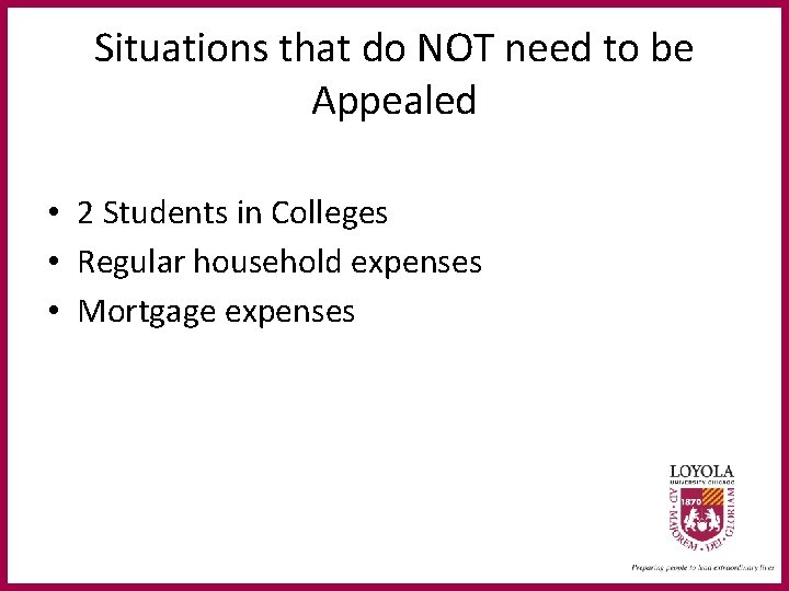 Situations that do NOT need to be Appealed • 2 Students in Colleges •