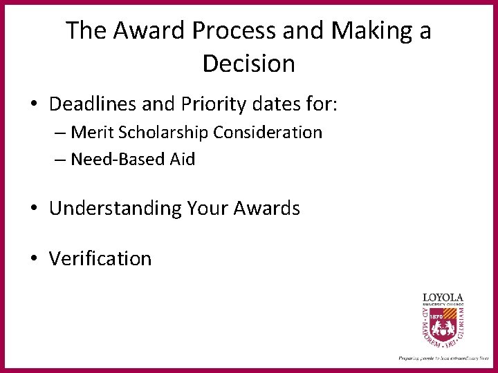 The Award Process and Making a Decision • Deadlines and Priority dates for: –
