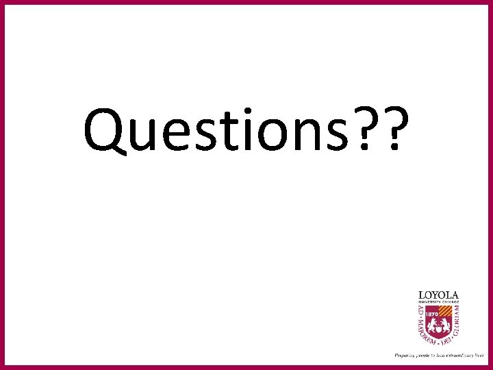 Questions? ? 