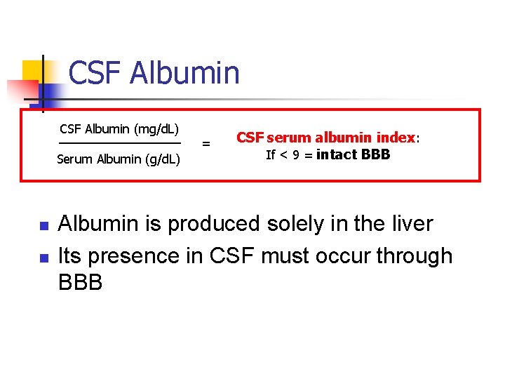 CSF Albumin (mg/d. L) Serum Albumin (g/d. L) n n = CSF serum albumin