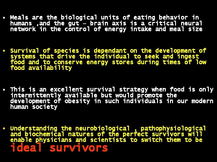  • Meals are the biological units of eating behavior in humans , and
