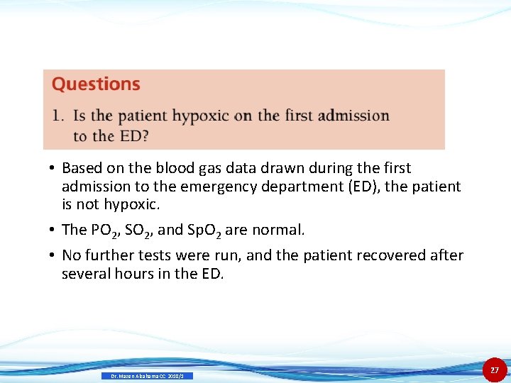  • Based on the blood gas data drawn during the first admission to
